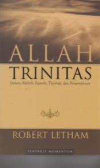Image of Allah Trinitas : Dalam Alkitab, Sejarah, Theologi, dan Penyembahan