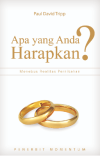 Image of Apa Yang Anda Harapkan? : Menebus Realitas Pernikahan