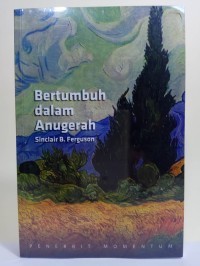 Image of Bertumbuh Dalam Anugerah = Grow in Grace