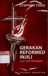 Image of Gerakan Reformed Injili : Apa? dan Mengapa?