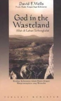 Image of God In The Wasteland = Allah Di Lahan Terbengkalai