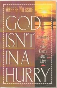 Image of God Isn't In A Hurry : Learning to Slow Down and Live