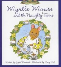 Image of Myrtle Mouse and The Naughty Twins