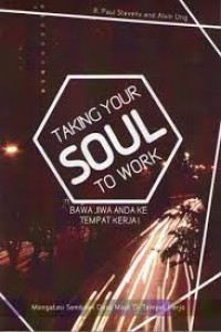 Image of Bawa Jiwa Anda Ke Tempat Kerja! (Taking Your Soul To Work)