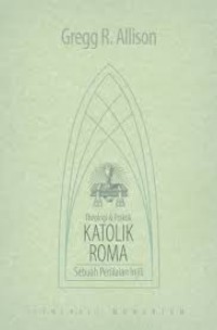Image of Theologi & Praktik Katolik Roma : Sebuah Penilaian Injil